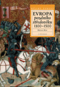 Evropa pozdního středověku 1300 - 1500 - Denis Has