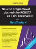Nauč se programovat obchodního ROBOTA za 7 dní bez znalostí pro MetaTrader 4 - Radek Janáč