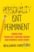 Personality Isn&#039;t Permanent - Benjamin Hardy
