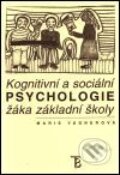 Kognitivní a sociální psychologie žáka základní školy - Marie Vágnerová