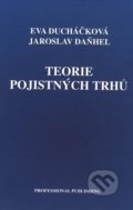 Teorie pojistných trhů - Eva Ducháčková, Jaroslav Daňhel