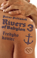 Rivers of Babylon 3: Fredyho koniec - Peter Pišťanek
