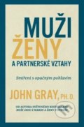 Muži, ženy a partnerské vztahy - John Gray