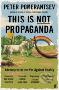 This Is Not Propaganda - Peter Pomerantsev