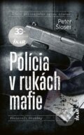 Polícia v rukách mafie - Peter Šloser
