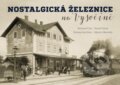 Nostalgická železnice na Vysočině - Martin Navrátil, Roman Jeschke, Karel Černý, Richard Cila