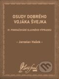 Osudy dobrého vojáka Švejka IV - Jaroslav Hašek