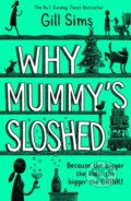 Why Mummy&#039;s Sloshed - Gill Sims