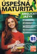 Úspešná maturita - Anglický jazyk - úroveň B1 - Ingrid Kaláziová