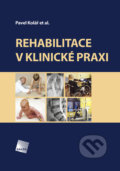 Rehabilitace v klinické praxi - Pavel Kolář