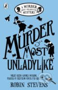 Murder Most Unladylike - Robin Stevens