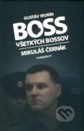 Boss všetkých bossov - Mikuláš Černák - Gustáv Murín