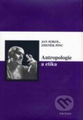 Antropologie a etika - Jan Sokol, Zdeněk Pinc