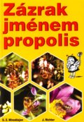 Zázrak jménem propolis - G. Z. Minedžajan, J. Richter