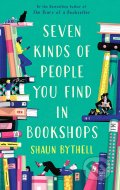 Seven Kinds of People You Find in Bookshops - Shaun Bythell
