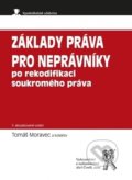 Základy práva pro neprávníky po rekodifikaci soukromého práva, 5. vydání - Tomáš Moravec