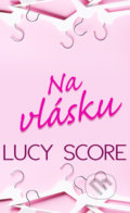 Na vlásku - Lucy Score