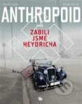 Anthropoid aneb zabili jsme Heydricha - Michal Kocián, Zdeněk Ležák