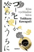 Kým vychladne káva - Toshikazu Kawaguchi