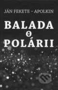 Balada o Polárii - Ján Apolkin - Fekete