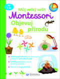 Můj velký sešit Montessori - objevuj přírodu - 