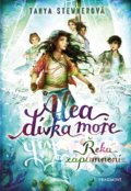 Alea, dívka moře: Řeka zapomnění - Tanya Stewner, Claudia Carls (ilustrátor)