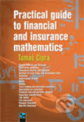 Practical guide to financial and insurance mathematics - Tomáš Cipra