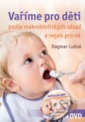 Vaříme pro děti podle makrobiotických zásad - Dagmar Lužná