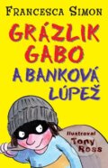 Grázlik Gabo a banková lúpež - Francesca Simon