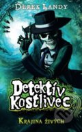 Detektív Kostlivec - Krajina živých - Derek Landy