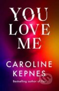 You Love Me - Caroline Kepnes