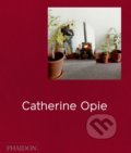 Catherine Opie - Hilton Als, Douglas Fogle, Helen Molesworth, Elizabeth A.T. Smith, Charlotte Cotton