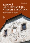 Lidová architektura v kraji Vysočina - Ivan Minář