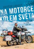 Na motorce kolem světa - Vojtěch Lavický