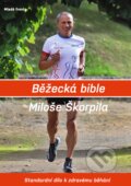 Běžecká bible Miloše Škorpila - Miloš Škorpil