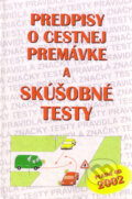 Predpisy o cestnej premávke a skúšobné testy - Stanislav Kušík, Pavol Kaiser