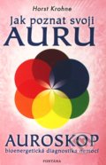 Jak poznat svoji auru - Auroskop - Horst Krohne