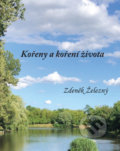 Kořeny a koření života - Zdeněk Železný