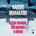 O čom hovorím, keď hovorím o behaní - Haruki Murakami