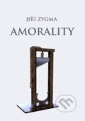 Amorality - Jiří Zygma