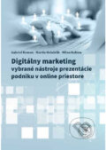 Digitálny marketing - vybrané nástroje prezentácie podniku v onlinepriestore - Gabriel Koman, Martin Holubčík, Milan Kubina