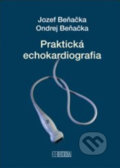 Praktická echokardiografia - Jozef Beňačka, Ondrej Beňačka