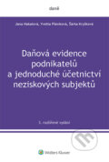 Daňová evidence podnikatelů a jednoduché účetnictví neziskových subjektů, 3. rozšířené vydání - Jana Hakalová
