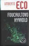 Foucaultovo kyvadlo - Umberto Eco