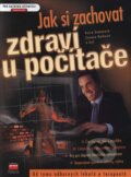 Jak si zachovat zdraví u počítače - Petra Zemanová, Zuzana Ručková a kolektív