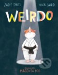 Weirdo - Zadie Smith, Nick Laird, Magenta Fox (ilustrátor)