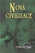 Nová civilizace (8. díl - 1. část) - Vladimír Megre