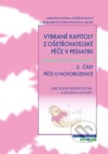 Vybrané kapitoly z ošetřovatelské péče v pediatrii 2. část - Jaroslava Fendrychová, kolektiv autorů