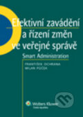 Efektivní zavádění a řízení změn ve veřejné správě - František Ochrana, Milan Půček