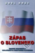 Zápas o Slovensko - Ábel Kráľ
